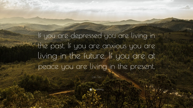 4637-Lao-Tzu-Quote-If-you-are-depressed-you-are-living-in-the-past-If.jpg